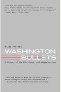 Washington Bullets: A History Of The Cia, Coups, And Assassinations