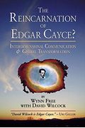 The Reincarnation Of Edgar Cayce?: Interdimensional Communication And Global Transformation