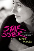 Star Sister: How I Changed My Name, Grew Wings, And Learned To Trust Intuition