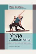 Yoga Adjustments: Philosophy, Principles, And Techniques