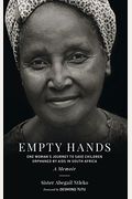 Empty Hands, a Memoir: One Woman's Journey to Save Children Orphaned by AIDS in South Africa