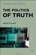 The Politics Of Truth (Semiotext(E) / Foreign Agents)