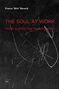 The Soul At Work: From Alienation To Autonomy