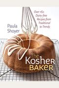 The Kosher Baker: Over 160 Dairy-Free Recipes From Traditional To Trendy