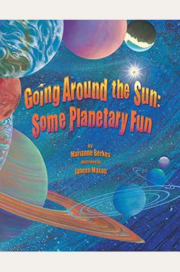 Going Around The Sun: Some Planetary Fun Going Around The Sun: Some Planetary Fun