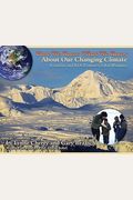 How We Know What We Know About Our Changing Climate: Scientists And Kids Explore Global Warming