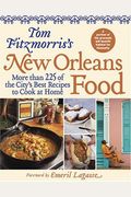 Tom Fitzmorris's New Orleans Food: More Than 225 Of The City's Best Recipes To Cook At Home
