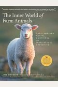 The Inner World Of Farm Animals: Their Amazing Intellectual, Emotional And Social Capacities