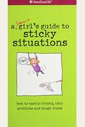 A Smart Girl's Guide To Sticky Situations