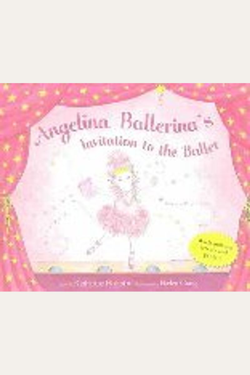 Angelina Ballerina's Invitation To The Ballet [With Posterwith Pull-Out Letters]