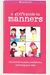 A Smart Girl's Guide To Manners: The Secrets To Grace, Confidence, And Being Your Best