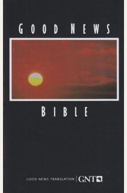 Good News Bible-TEV Good News Bible-TEV