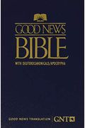 Good News Bible-Tev: With Deuterocanonicals/Apocrypha
