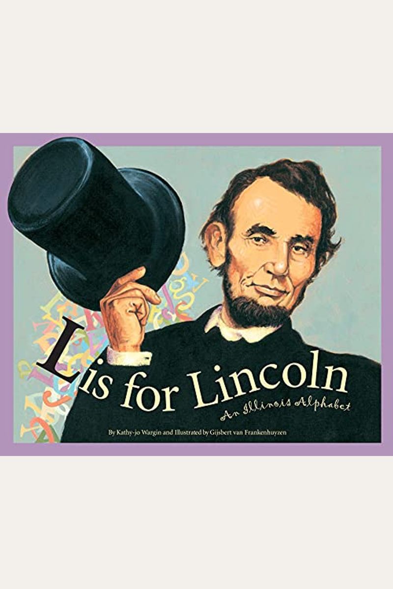 L Is For Lincoln: An Illinois Alphabet