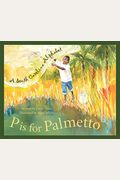 P Is For Palmetto: A South Carolina Alphabet (Discover America State By State Alphabet Series)