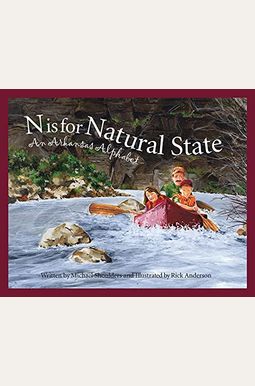 N Is For Natural State: An Arkansas Alphabet N Is For Natural State: An Arkansas Alphabet