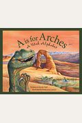 A Is For Arches: A Utah Alphabet