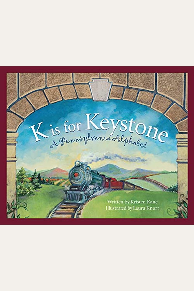 K Is For Keystone: A Pennsylvania Alphabet