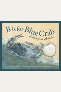 B Is For Blue Crab: A Maryland Alphabet