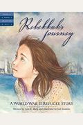 Rebekkah's Journey: A World War Ii Refugee Story