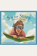 S Is For Story: A Writer's Alphabet