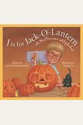 J Is for Jack-O'-Lantern: A Halloween Alphabet