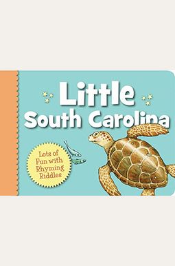 Little South Carolina: Lots of Fun with Rhyming Riddles Little South Carolina: Lots of Fun with Rhyming Riddles