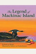 The Legend Of Mackinac Island: 10th Anniversary Edition W/ Dvd (Myths, Legends, Fairy And Folktales)