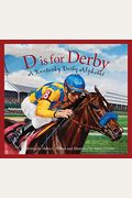 D Is For Derby: A Kentucky Derby Alphabet: A Kentucy Derby Alphabet