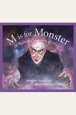 M Is For Monster: A Fantastic Creatures Alphabet M Is For Monster: A Fantastic Creatures Alphabet
