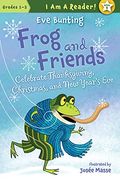 Frog And Friends Celebrate Thanksgiving, Christmas, And New Year's Eve