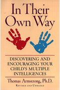 In Their Own Way: Discovering And Encouraging Your Child's Personal Learning Style