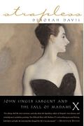 Strapless: John Singer Sargent And The Fall Of Madame X