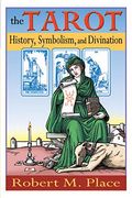 The Tarot: History, Symbolism, And Divination