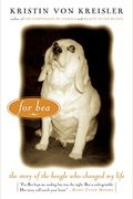 For Bea: The Story Of The Beagle Who Changed My Life