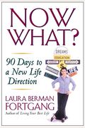 Now What?: 90 Days To A New Life Direction