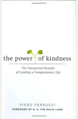 The Power of Kindness: The Unexpected Benefits of Leading a Compassionate Life The Power of Kindness: The Unexpected Benefits of Leading a Compassionate Life