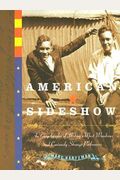 American Sideshow: An Encyclopedia Of History's Most Wondrous And Curiously Strange Performers