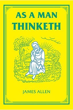 As A Man Thinketh As A Man Thinketh