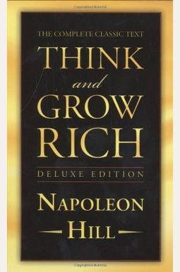 Think and Grow Rich Deluxe Edition: The Complete Classic Text