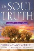 The Soul Truth: A Guide To Inner Peace