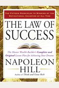 The Law of Success: The Master Wealth-Builder's Complete and Original Lesson Plan Forachieving Your Dreams