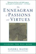 The Enneagram Of Passions And Virtues: Finding The Way Home
