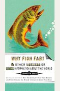 Why Fish Fart and Other Useless or Gross Information about the World