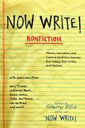 Now Write! Nonfiction: Memoir, Journalism And Creative Nonfiction Exercises From Today's Best Writers
