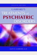 Gabbard's Treatments of Psychiatric Disorders, Fourth Edition