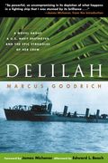 Delilah: A Novel About A U.s. Navy Destroyer And The Epic Struggles Of Her Crew