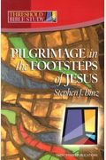 Threshold Bible Study: Pilgrimage In The Footsteps Of Jesus