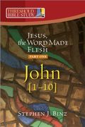 Threshold Bible Study Jesus The Word Made Flesh: John 1-10
