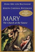 Mary: The Church At The Source
